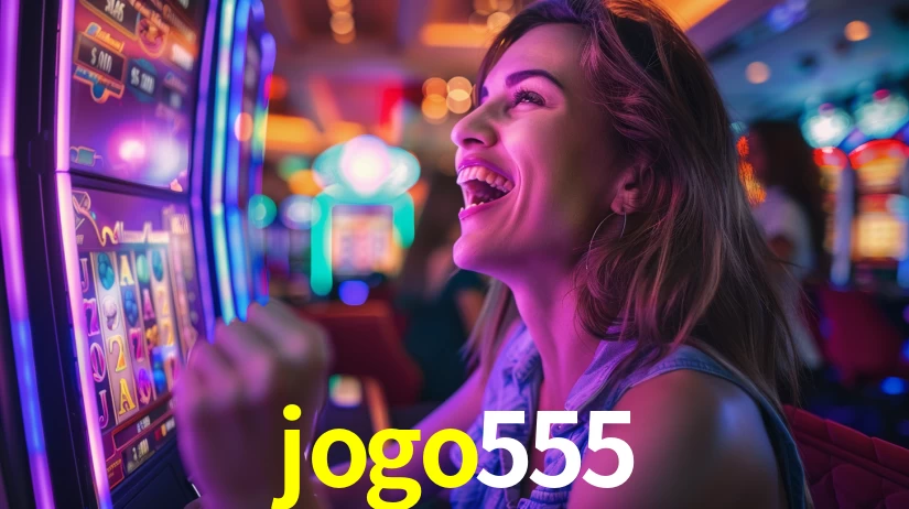 jogo555: Jogos de Caça-Níqueis-Altas Recompensas, Roleta-Velocidade, Blackjack-Desafios Máximos